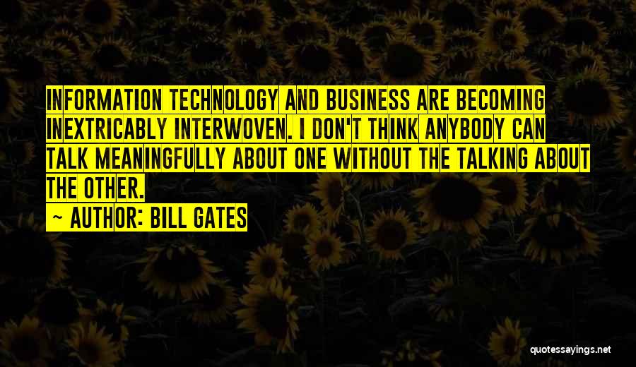 Information Technology And Business Quotes By Bill Gates