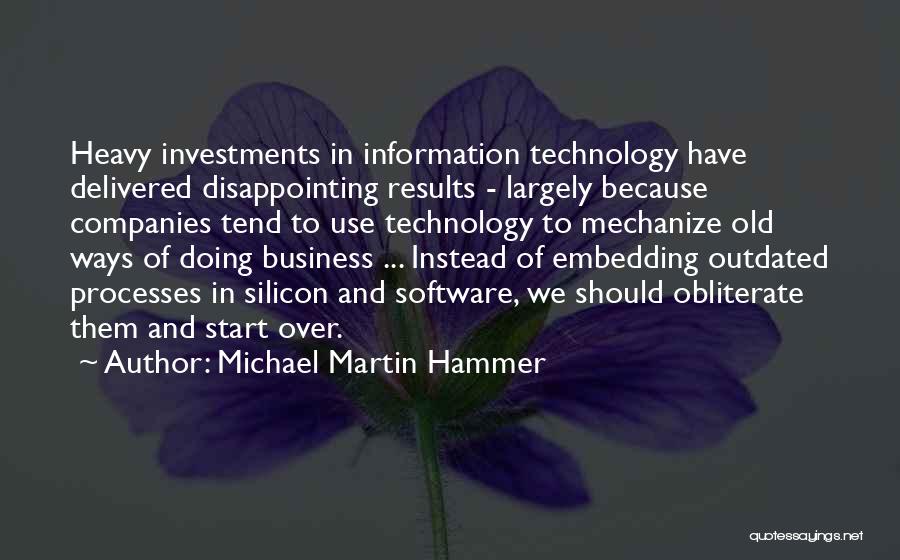 Information Technology And Business Quotes By Michael Martin Hammer