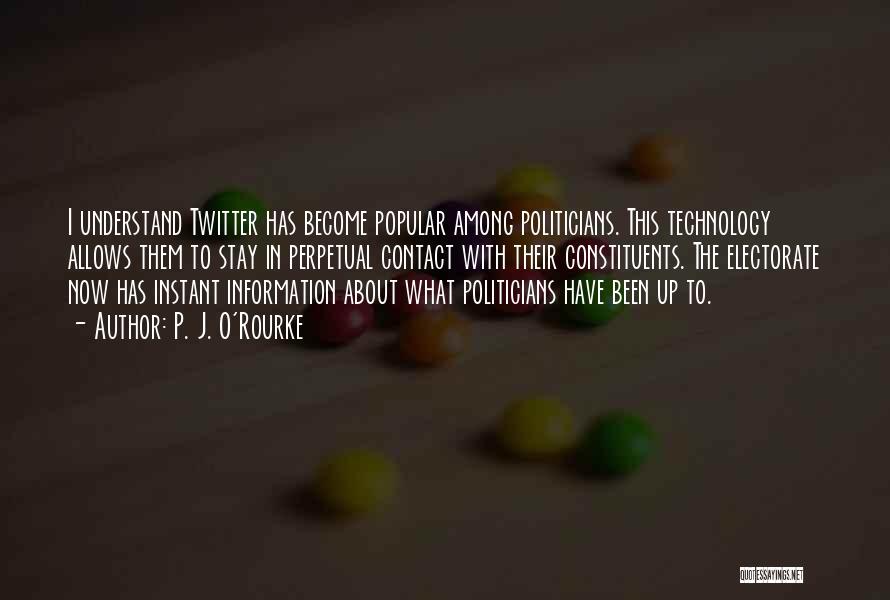 Information Technology Quotes By P. J. O'Rourke