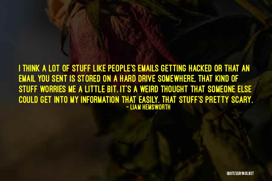 Information That Is Stored Quotes By Liam Hemsworth Information That Is Stored Quotes By Liam Hemsworth