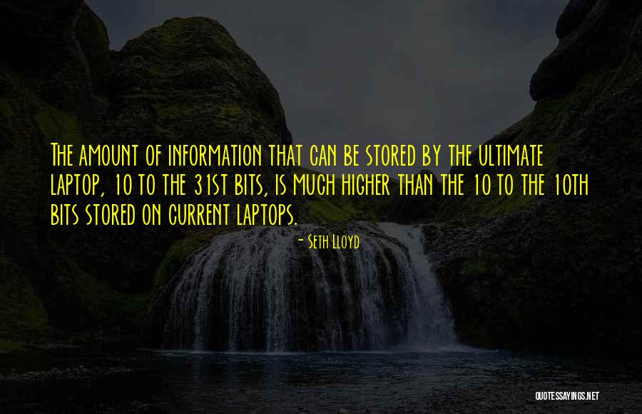 Information That Is Stored Quotes By Seth Lloyd Information That Is Stored Quotes By Seth Lloyd