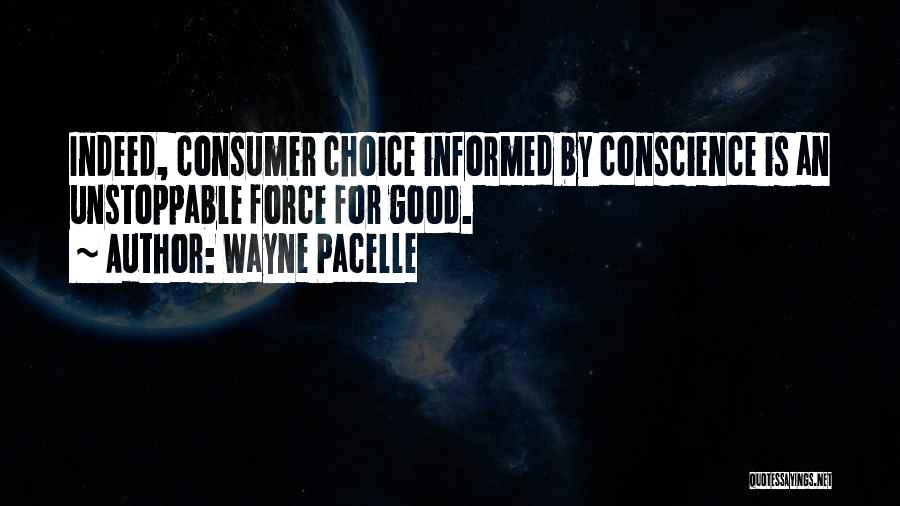 Informed Choice Quotes By Wayne Pacelle