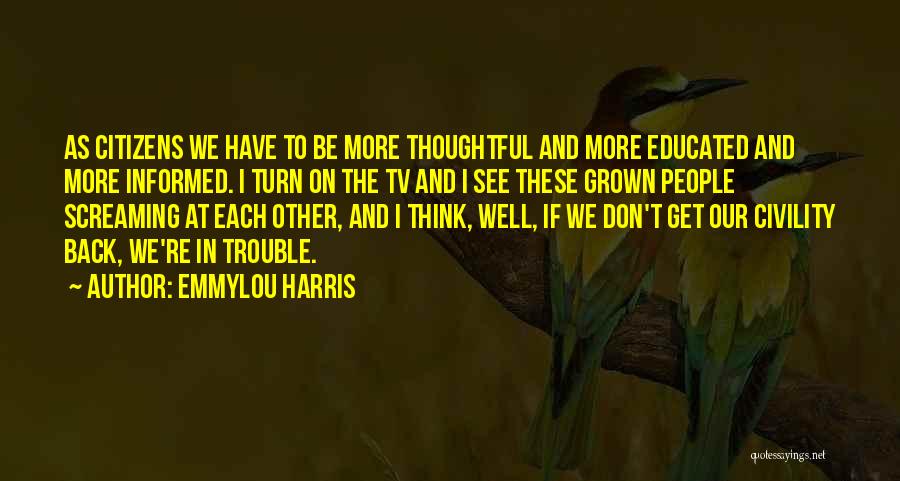 Informed Citizens Quotes By Emmylou Harris