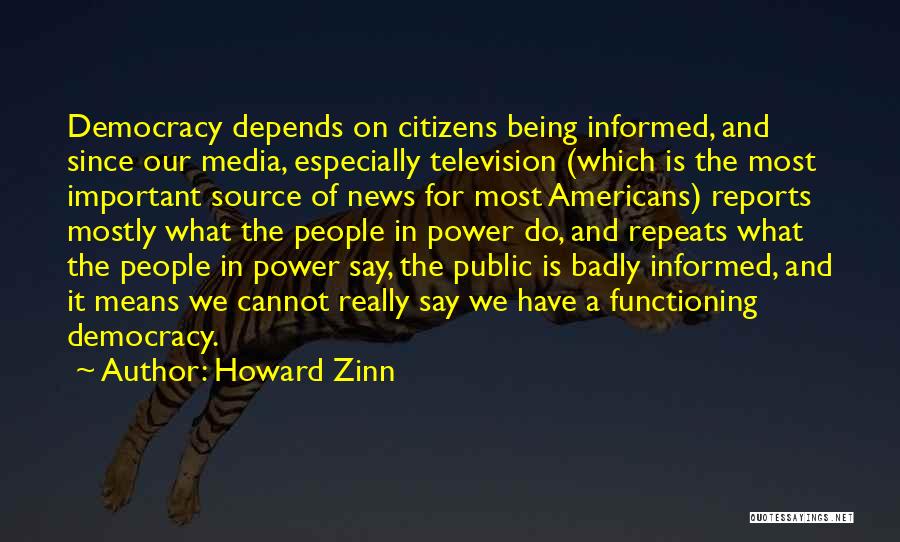 Informed Citizens Quotes By Howard Zinn