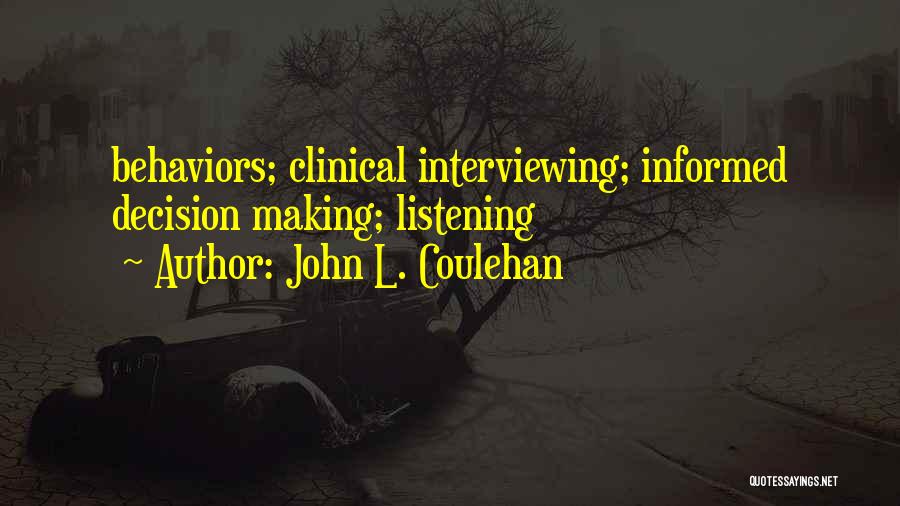 Informed Decision Making Quotes By John L. Coulehan