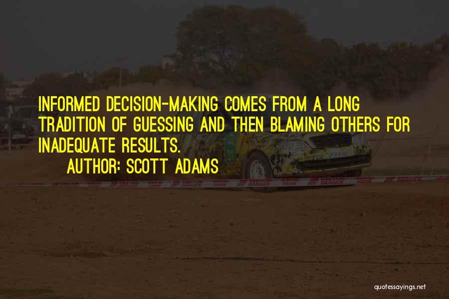 Informed Decision Making Quotes By Scott Adams