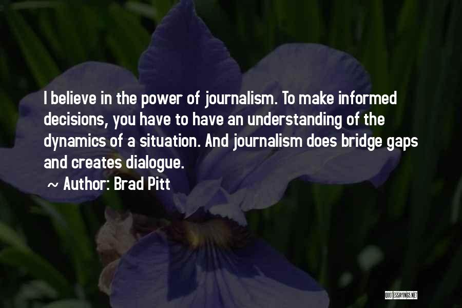 Informed Decision Quotes By Brad Pitt