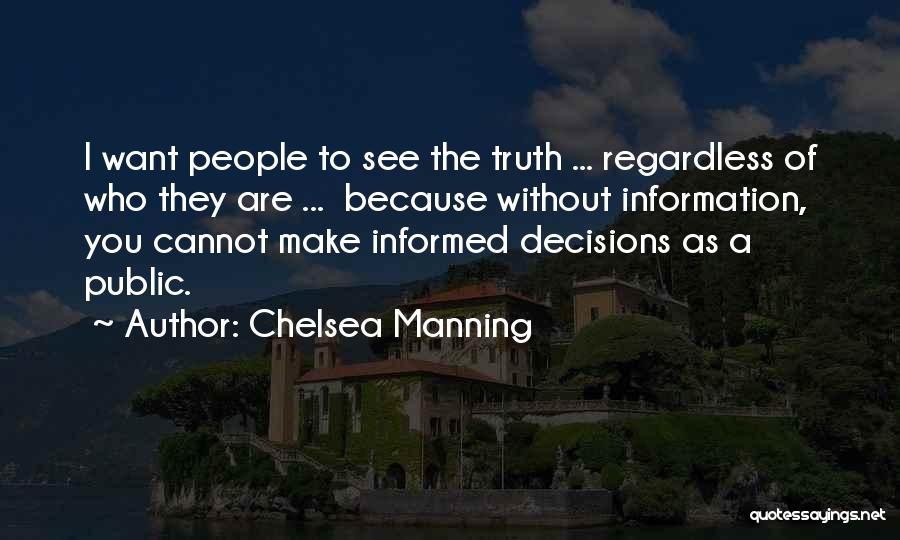Informed Decision Quotes By Chelsea Manning