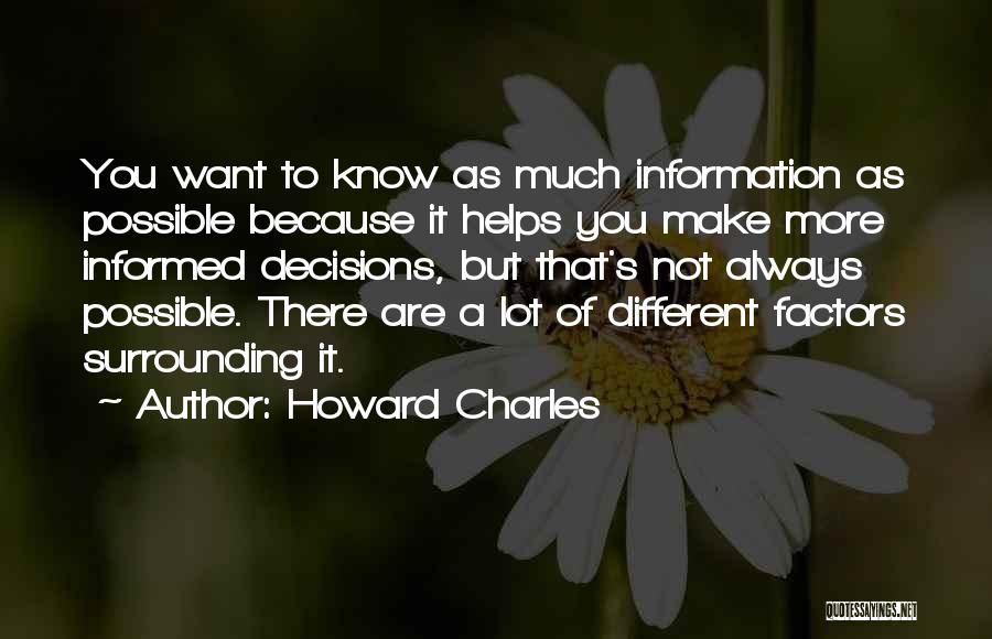 Informed Decision Quotes By Howard Charles