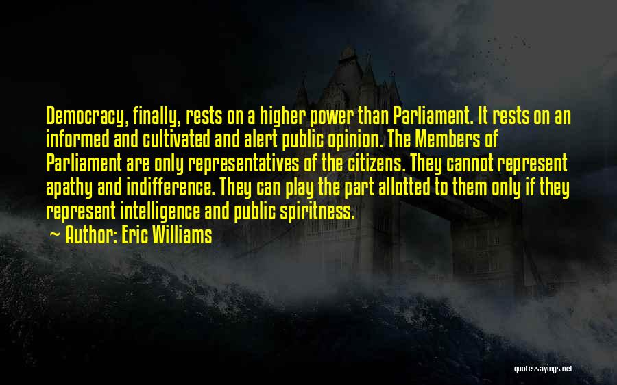 Informed Opinion Quotes By Eric Williams