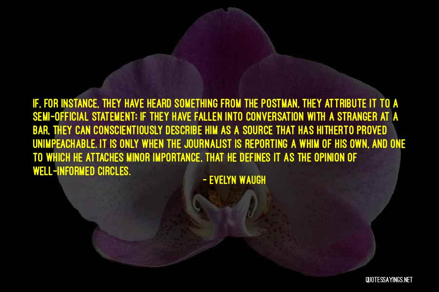 Informed Opinion Quotes By Evelyn Waugh