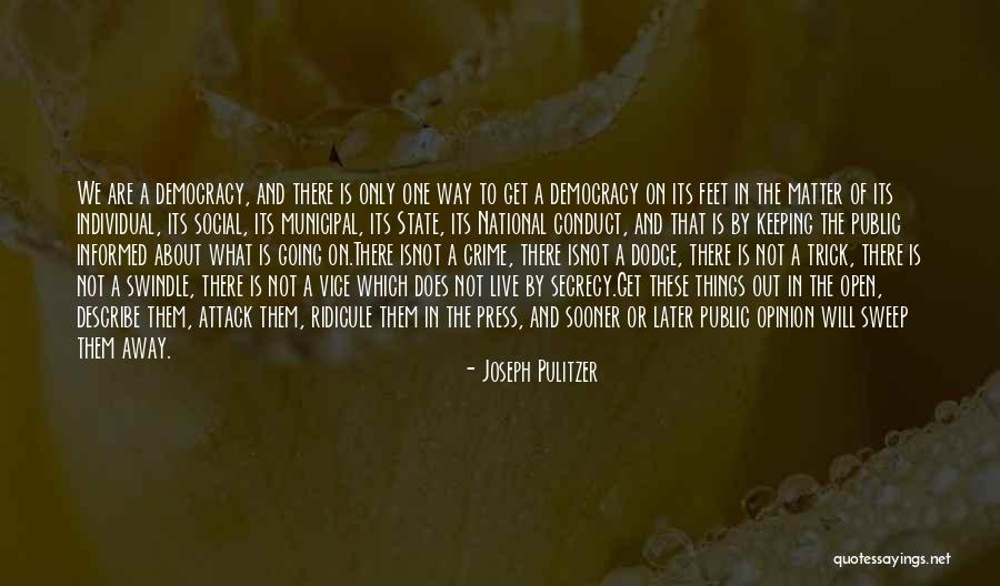 Informed Opinion Quotes By Joseph Pulitzer