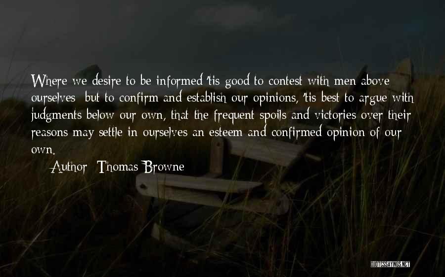 Informed Opinion Quotes By Thomas Browne