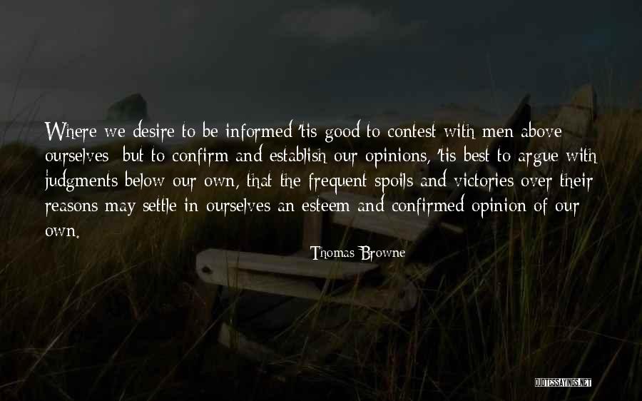 Informed Opinion Quotes By Thomas Browne