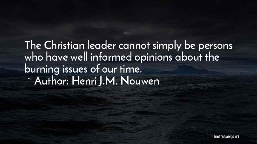 Informed Opinions Quotes By Henri J.M. Nouwen