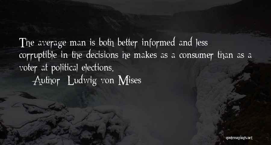 Informed Voter Quotes By Ludwig Von Mises