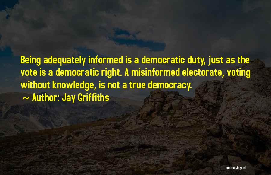 Informed Voting Quotes By Jay Griffiths