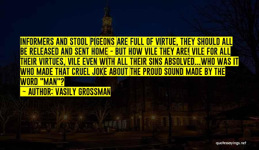 Informers Quotes By Vasily Grossman