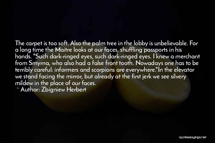 Informers Quotes By Zbigniew Herbert