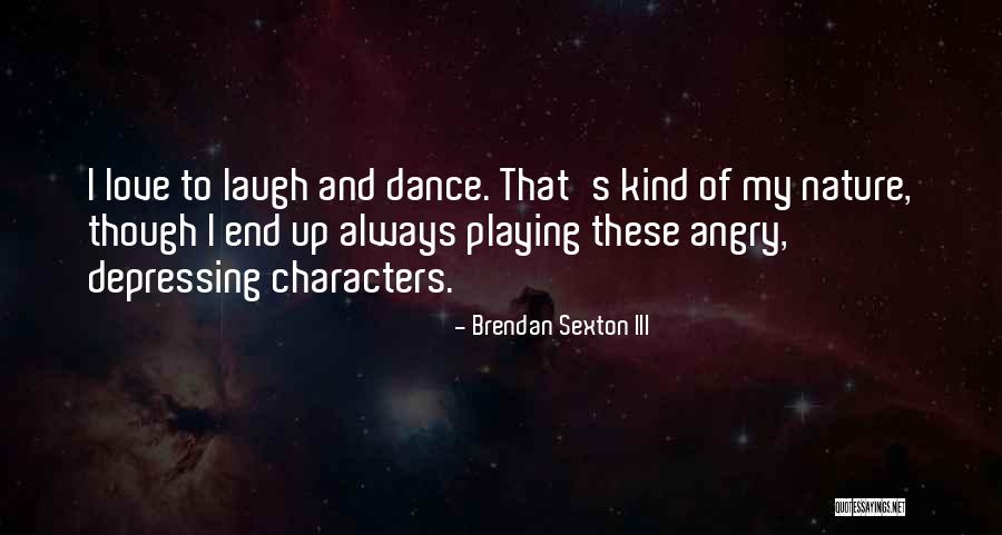 Infortune Synonyme Quotes By Brendan Sexton III Infortune Synonyme Quotes By Brendan Sexton III
