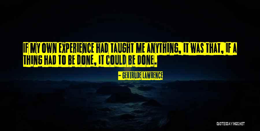 Infortunement Quotes By Gertrude Lawrence Infortunement Quotes By Gertrude Lawrence