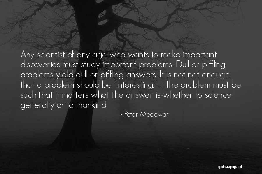 Infrangible Not Able To Be Broken Quotes By Peter Medawar Infrangible Not Able To Be Broken Quotes By Peter Medawar
