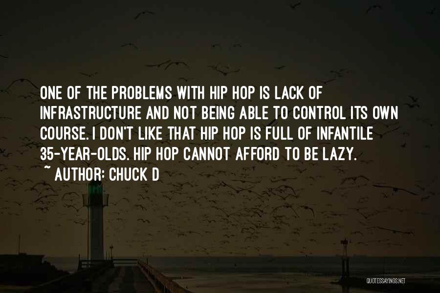 Infrastructure Problems Quotes By Chuck D