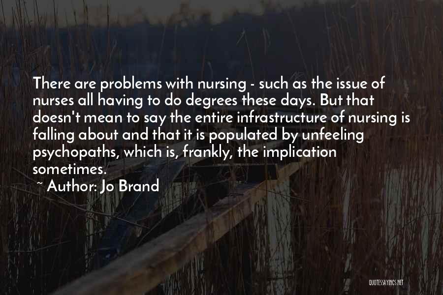 Infrastructure Problems Quotes By Jo Brand