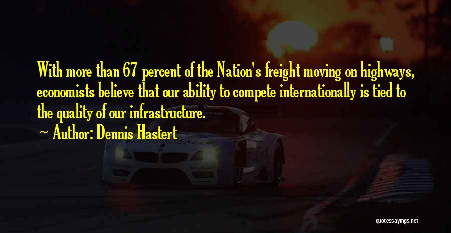 Infrastructure Quotes By Dennis Hastert