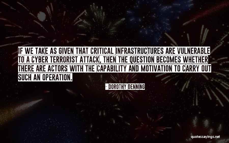 Infrastructures Quotes By Dorothy Denning Infrastructures Quotes By Dorothy Denning