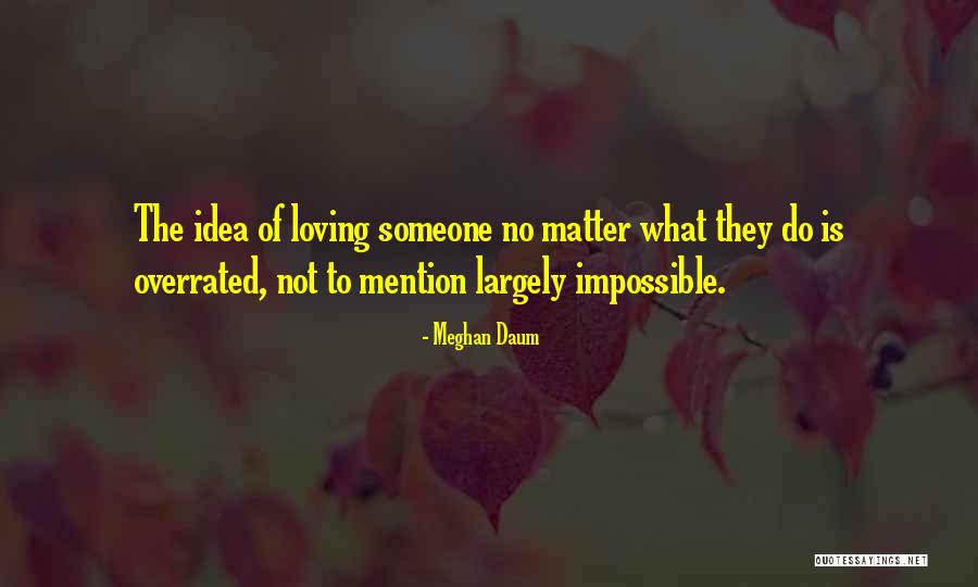 Infringir Una Quotes By Meghan Daum Infringir Una Quotes By Meghan Daum