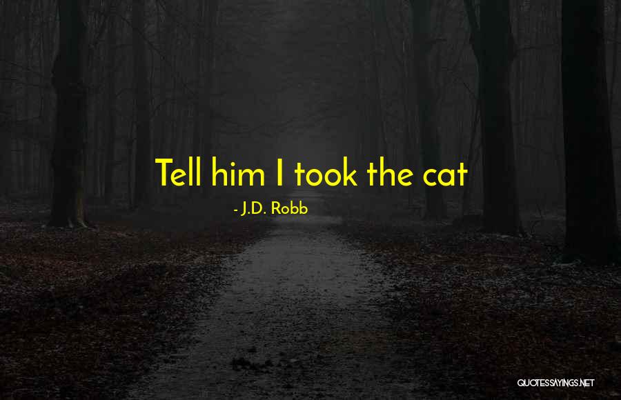 Infundibuliform Having Quotes By J.D. Robb Infundibuliform Having Quotes By J.D. Robb