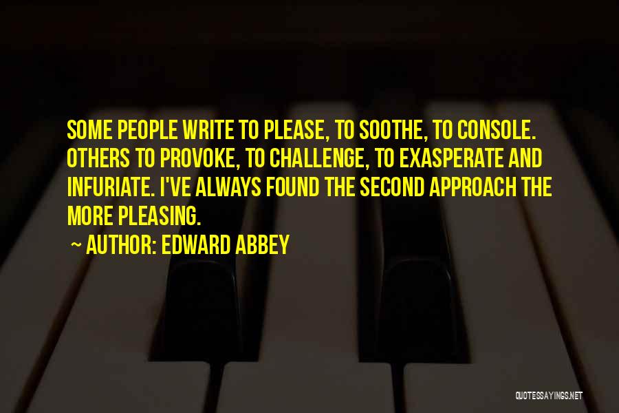 Infuriate Quotes By Edward Abbey