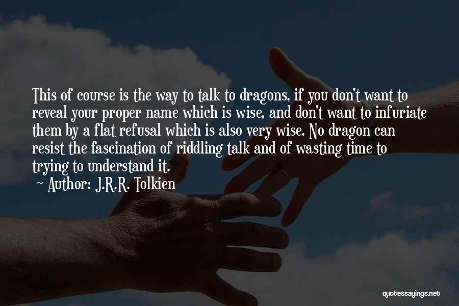 Infuriate Quotes By J.R.R. Tolkien