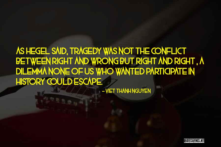 Infuriating Note Quotes By Viet Thanh Nguyen Infuriating Note Quotes By Viet Thanh Nguyen
