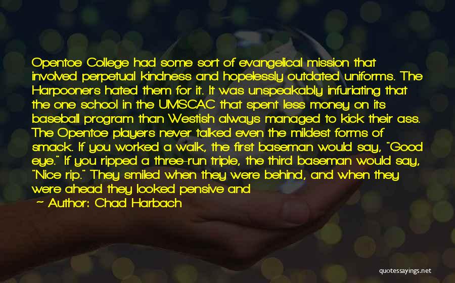 Infuriating Quotes By Chad Harbach