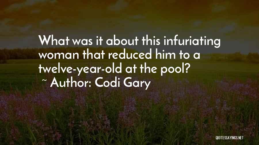 Infuriating Quotes By Codi Gary