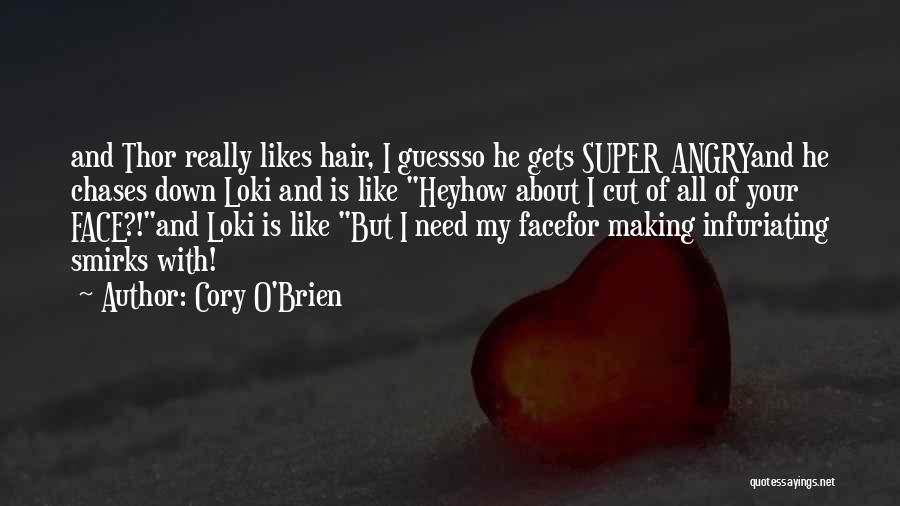 Infuriating Quotes By Cory O'Brien