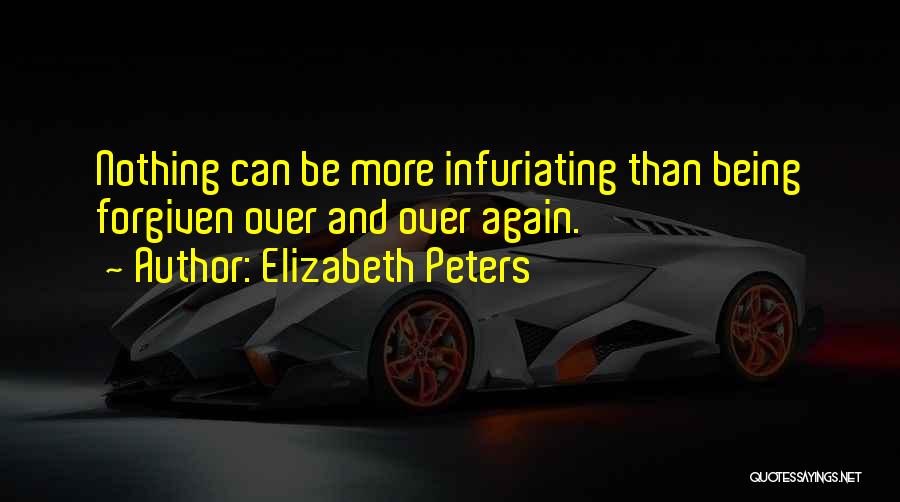 Infuriating Quotes By Elizabeth Peters