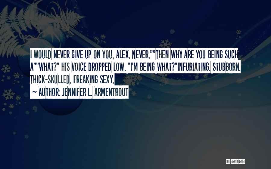 Infuriating Quotes By Jennifer L. Armentrout