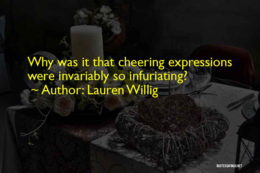 Infuriating Quotes By Lauren Willig