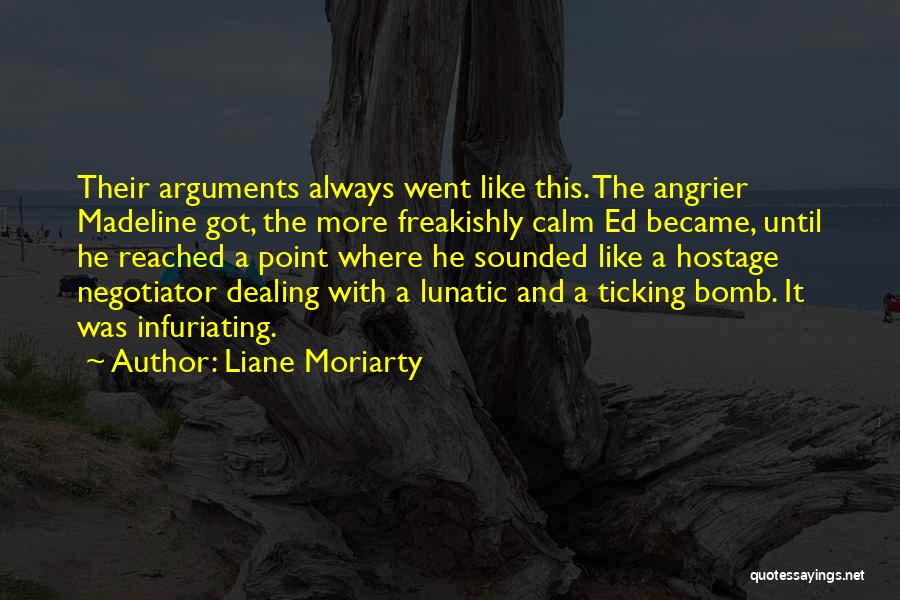 Infuriating Quotes By Liane Moriarty