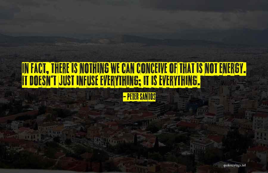 Infuse Quotes By Peter Santos Infuse Quotes By Peter Santos