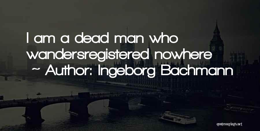 Ingeborg Bachmann Quotes 505185