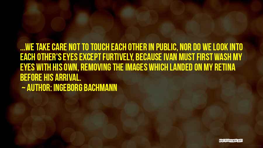 Ingeborg Bachmann Quotes 630508