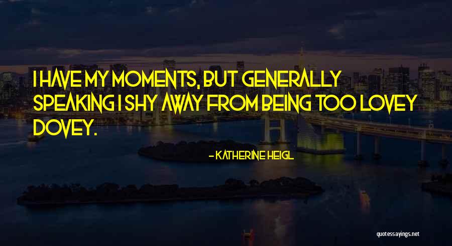 Ingeborg Sergeant Quotes By Katherine Heigl Ingeborg Sergeant Quotes By Katherine Heigl