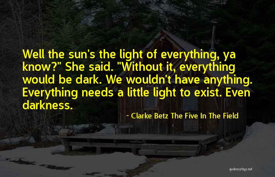 Ingeld France Quotes By Clarke Betz The Five In The Field Ingeld France Quotes By Clarke Betz The Five In The Field