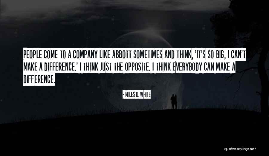 Ingelore Documentary Quotes By Miles D. White Ingelore Documentary Quotes By Miles D. White