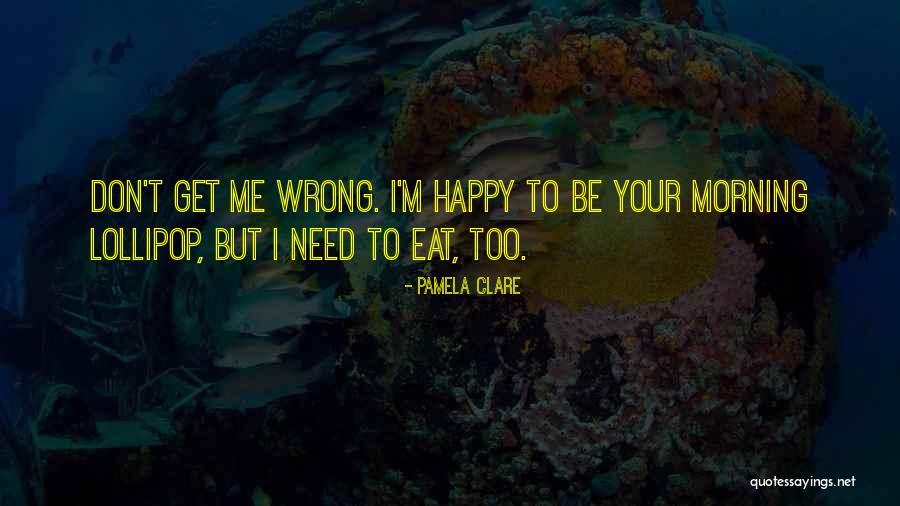 Ingeniosas Ideas Quotes By Pamela Clare Ingeniosas Ideas Quotes By Pamela Clare