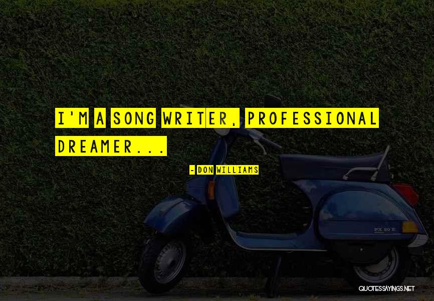 Ingenious Designs Quotes By Don Williams Ingenious Designs Quotes By Don Williams